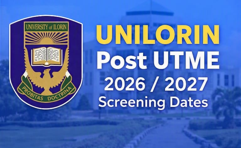Unilorin Post Utme Screening Dates For 2026/2027 Academic Session Unilorin post utme screening dates